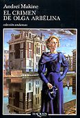 EL CRIMEN DE OLGA ARBELINA de MAKINE, ANDREI 
