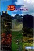 25 EXCUSIONES CIRCULARES POR HUESCA di AGON, SANTIAGO 