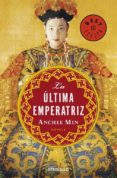 LA ULTIMA EMPERATRIZ de MIN, ANCHEE 