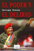 EL PODER Y EL DELIRIO de KRAUZE, ENRIQUE 