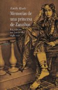 MEMORIAS DE UNA PRINCESA DE ZANZIBAR: LA VIDA EN UN HAREN DEL SIG LO XIX di REUTE, EMILY 