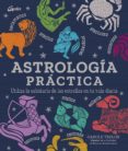 ASTROLOGA PRCTICA. UTILIZA LA SABIDURA DE LAS ESTRELLAS EN TU VIDA DIARIA di TAYLOR, CAROLE 