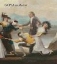 GOYA EN MADRID di VV.AA. 