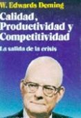CALIDAD, PRODUCTIVIDAD Y COMPETITIVIDAD: LA SALIDA DE LA CRISIS di DEMING, W. EDWARDS 