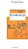 EL CERDO DE PIE de RISCO, VICENTE 