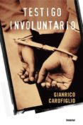 TESTIGO INVOLUNTARIO (SERIE GUIDO GUERRERI 1) de CAROFIGLIO, GIANRICO 