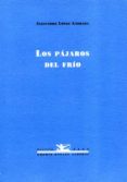 LOS PAJAROS DEL FRIO de LOPEZ ANDRADA, ALEJANDRO 