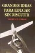 GRANDES IDEAS PARA EDUCAR SIN DISCUTIR di GROSE, MICHAEL 