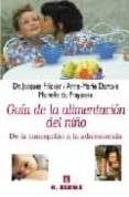 GUIA DE LA ALIMENTACION DEL NIO: DE LA CONCEPCION A LA ADOLESCEN CIA de FRICKER, JACQUES 
