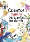 CUENTOS CLASICOS PARA ANTES DE DORMIR di VV.AA. 