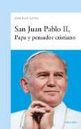 SAN JUAN PABLO II, PAPA Y PENSADOR CRISTIANO di LORDA, JUAN LUIS 