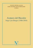 AVATARES DEL HACEDOR: JORGE LUIS BORGES (1986-2016) de CERVERA SALINAS, VICENTE 