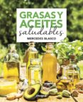 GRASAS Y ACEITES SALUDABLES di BLASCO, MERCEDES 