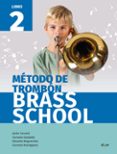 BRASS SCHOOL - METODO DE TROMBON 2 di VV.AA. 
