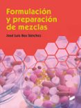 FORMULACIN Y PREPARACIN DE MEZCLAS de BEA SANCHEZ, JOSE LUIS 