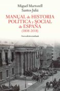 MANUAL DE HISTORIA POLITICA Y SOCIAL DE ESPAA (1808-2018) de MARTORELL, MIGUEL  JULIA, SANTOS 