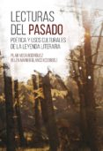 LECTURAS DEL PASADO: POETICA Y USOS CULTURALES DE LA LEYENDA LITERARIA di VV.AA. 