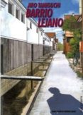 BARRIO LEJANO INTEGRAL (5 ED) de TANIGUCHI, JIRO 