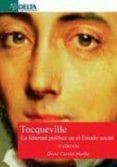 TOCQUEVILLE: LA LIBERTAD POLTICA EN EL ESTADO SOCIAL di CARRION MORILLO, DAVID 