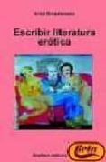 ESCRIBIR LITERATURA EROTICA de RIVADENEIRA, ARIEL 