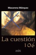 LA CUESTIN 106 di MARQUEZ JURADO, MACARENA 