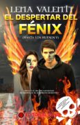 EL DESPERTAR DEL FENIX (HASTA LOS HUESOS V) di VALENTI, LENA 