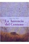 LA HERENCIA DEL CENTENO de SANZ YAGUE, PABLO 