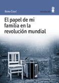 EL PAPEL DE MI FAMILIA EN LA REVOLUCION MUNDIAL di COSIC, BORA 