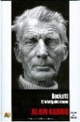 BECKETT : EL INFATIGABLE DESEO de BADIOU, ALAIN 