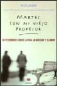 MARTES CON MI VIEJO PROFESOR de ALBOM, MITCH 