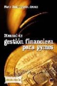 MANUAL DE GESTION FINANCIERA PARA PYMES de CANTALAPIEDRA ARENAS, MARIO 
