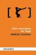 OCHO LECCIONES DE YOGA de CROWLEY, ALEISTER 