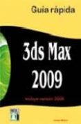 3DS MAX 2009: GUIA RAPIDA de MOLERO, JOSEP 