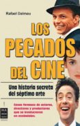 LOS PECADOS DEL CINE: UNA HISTOIRA SECRETA DEL SEPTIMO ARTE de DALMAU, RAFAEL 