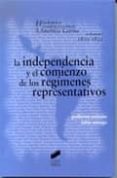 LA INDEPENDENCIA Y EL COMIENZO DE LOS REGIMENES REPRESENTATIVOS ( HISTORIA CONTEMPORANEA DE AMERICA LATINA: VOL. I: 1810-1850) de PALACIOS, GUILLERMO  MORAGA, FABIO 