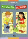 NATURALEZA Y ECOLOGIA (EL MUNDO DE...) de BARSOTTI, ELEONORA 
