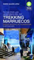 TREKKING EN MARRUECOS. RUTAS POR LAS MONTAAS DEL RIF: PARQUE NACIONAL DE TALASSEMTAMNE-CHEFCHAUEN di VV.AA. 