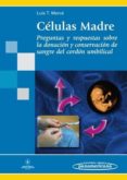 CELULAS MADRE: PREGUNTAS Y RESPUESTAS SOBRE LA DONACION DE SANGRE DEL CORDON UMBILICAL de MERCE ALBERTO, LUIS T. 