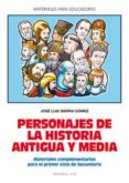PERSONAJES DE LA HISTORIA ANTIGUA Y MEDIA de SIERRA GOMEZ, JOSE LUIS 