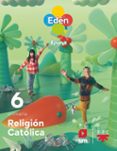Portada de Religion Catolica 6º Educacion Primaria Eden Proyecto Revuela Ed 2023