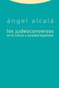 LOS JUDEOCONVERSOS EN LA CULTURA Y SOCIEDAD ESPAOLAS de ALCALA, ANGEL 