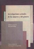 INVESTIGACIONES ACTUALES DE LAS MUJERES Y DEL GENERO di RADL PHILIPP, RITA 