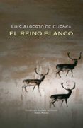 EL REINO DE BLANCO de CUENCA, LUIS ALBERTO DE 