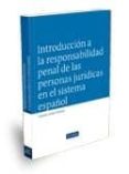 INTRODUCCION A LA RESPONSABILIDAD PENAL DE LAS PERSONAS JURIDICAS EN EL SISTEMA ESPAOL di VV.AA. 