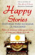HAPPY STORIES: HISTORIAS PARA ALCANZAR LA FELICIDAD de BARNABY, BRENDA 