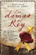 LAS DAMAS DEL REY de QUERALT DEL HIERRO, MARIA PILAR 