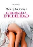 ULISES Y LAS SIRENAS. EL DILEMA DE LA INFIDELIDAD de COTTA, JESUS 