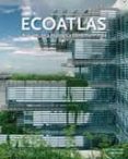 ECOATLAS: ARQUITECTURA ECOLOGICA CONTEMPORANEA di VV.AA. 