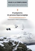 VIAJE A LA COMPLEJIDAD III: EL PSIQUISMO de CAPARROS, NICOLAS CRUZ ROCHE, RAFAEL 
