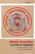 LA CIA EN ESPAA de GRIMALDOS, ALFREDO 